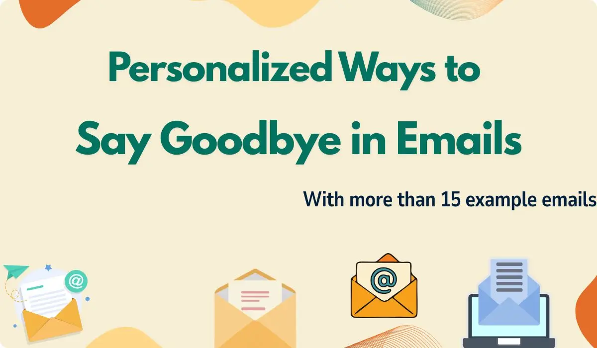 15 Personalized and Simple Ways to Say Goodbye in Emails and Letters ...